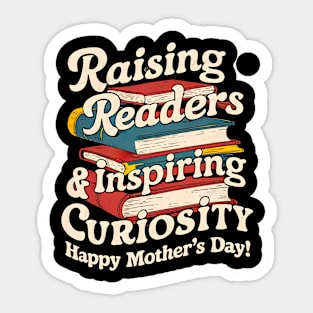 Rising Readers and inspiring curiosity Happy mother's day  | and Mother's day | Mom lover gifts Sticker